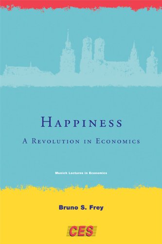 Happiness: A Revolution in Economics (Munich Lectures in Economics)