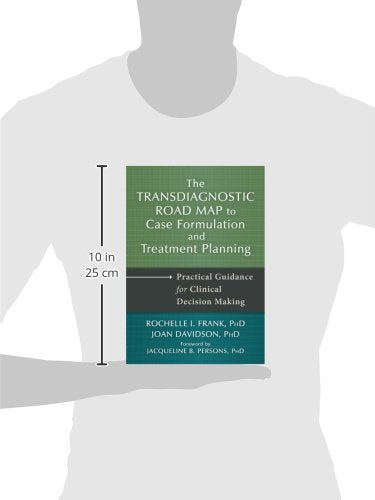 The Transdiagnostic Road Map to Case Formulation and Treatment Planning: Practical Guidance for Clinical Decision Making