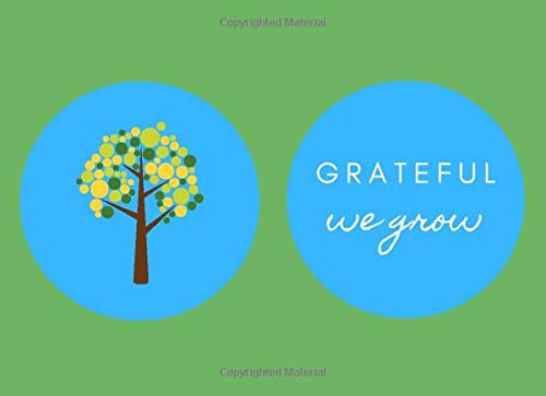 Grateful We Grow: A Quick, Daily Gratitude Journal for Kids and Parents (Mindset, Gratitude and Happiness Books)
