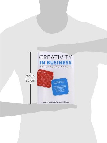 Creativity in Business: The Basic Guide for Generating and Selecting Ideas