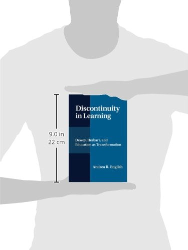 Discontinuity in Learning: Dewey, Herbart And Education As Transformation
