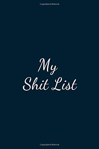 My Shit List: Great Gift Idea With Funny Text On Cover, Great Motivational, Unique Notebook, Journal, Diary