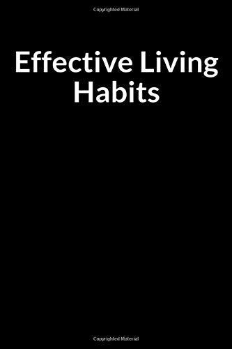 Effective Living Habits: A Personal Prompt Writing Notebook Journal for an Inmate and Family in Jail or Prison