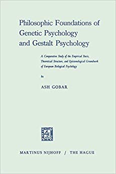 Philosophic Foundations of Genetic Psychology and Gestalt Psychology