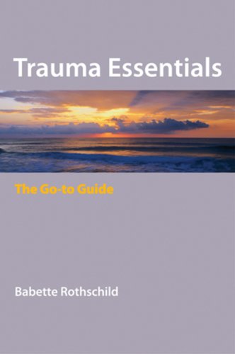 Trauma Essentials: The Go-To Guide (Go-To Guides for Mental Health)