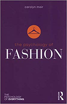 The Psychology of Fashion (The Psychology of Everything)