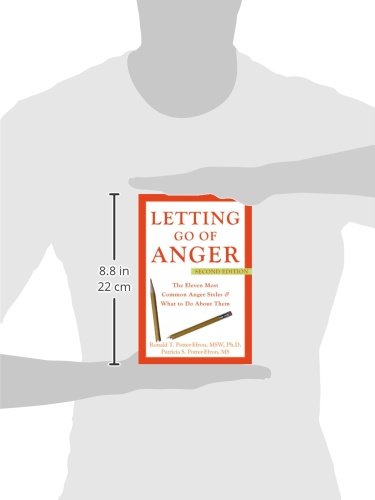 Letting Go of Anger: The Eleven Most Common Anger Styles And What to Do About Them