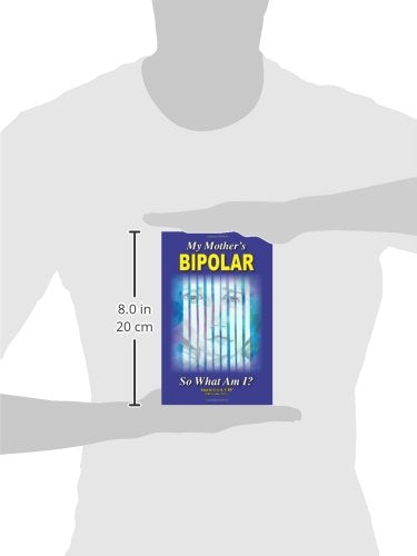 My Mother's BiPolar, So What Am I?