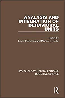 Analysis and Integration of Behavioral Units (Psychology Library Editions: Cognitive Science)
