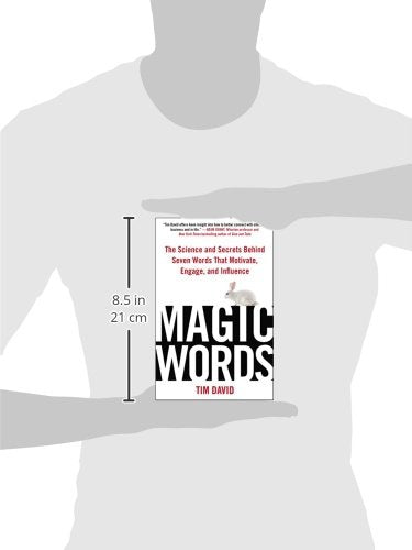 Magic Words: The Science and Secrets Behind Seven Words That Motivate, Engage, and Influence