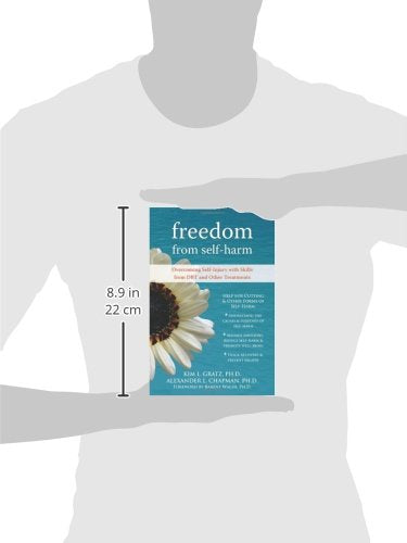 Freedom from Selfharm: Overcoming Self-Injury with Skills from DBT and Other Treatments