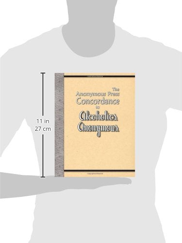 The Anonymous Press Concordance to Alcoholics Anonymous
