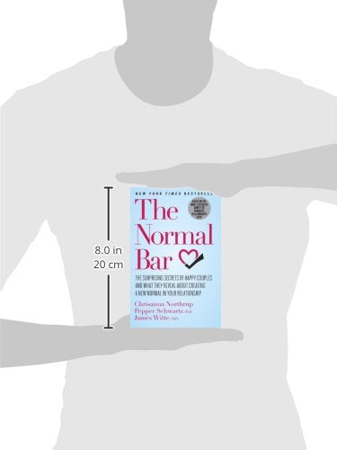 The Normal Bar: The Surprising Secrets of Happy Couples and What They Reveal About Creating a New Normal in Your Relationship