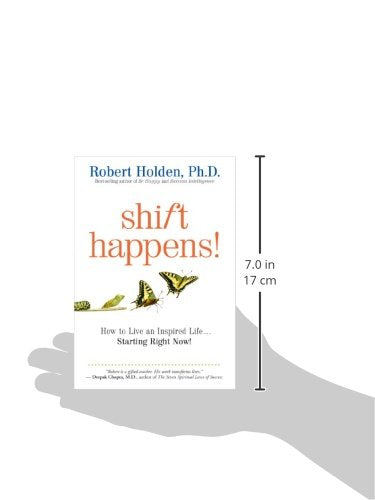 Shift Happens: How to Live an Inspired Life...Starting Right Now!