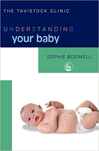Understanding Your Baby (The Tavistock Clinic - Understanding Your Child)