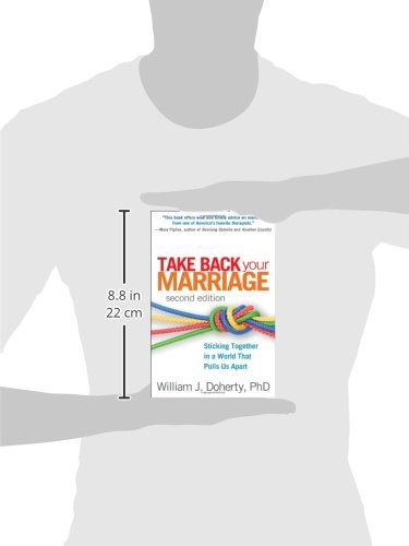 Take Back Your Marriage, Second Edition: Sticking Together in a World That Pulls Us Apart