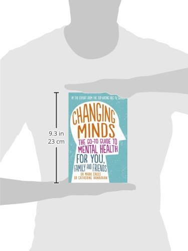 Changing Minds: The go-to Guide to Mental Health for You, Family and Friends