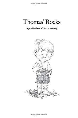 Thomas' Rocks: A parable about addiction recovery
