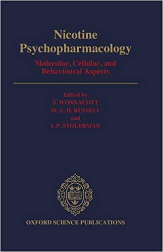 Nicotine Psychopharmacology: Molecular, Cellular, and Behavioural Aspects (Oxford Science Publications)