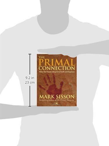 The Primal Connection: Follow Your Genetic Blueprint to Health and Happiness