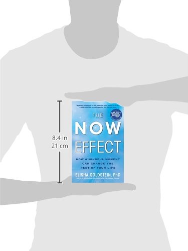 The Now Effect: How a Mindful Moment Can Change the Rest of Your Life