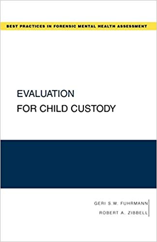 Evaluation for Child Custody (Guides to Best Practices for Forensic Mental Health Assessme) (Best Practices for Forensic Mental Health Assessments)