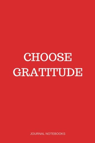 Choose Gratitude: Journal notebook, 6 x 9 inches