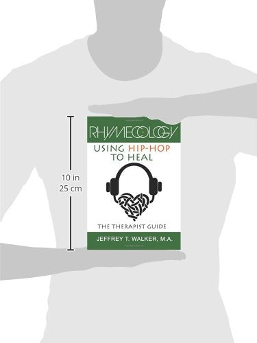 Rhymecology: Using Hip-Hop to Heal: The Therapist Guide