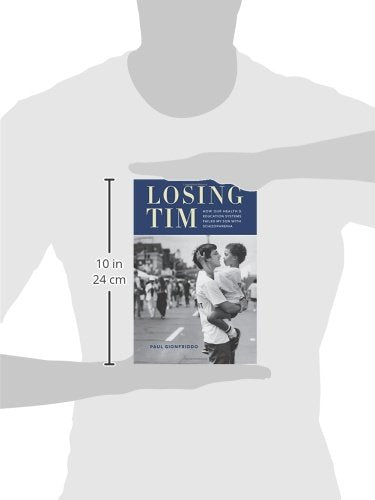 Losing Tim: How Our Health and Education Systems Failed My Son with Schizophrenia