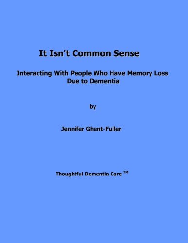 It Isn't Common Sense: Interacting With People Who Have Memory Loss Due to Dementia