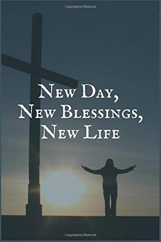New Day, New Blessings, New Life: A Drug Rehab Treatment Center Addiction Recovery Writing Notebook