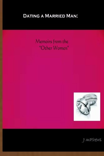 Dating A Married Man: Memoirs From The "Other Women"