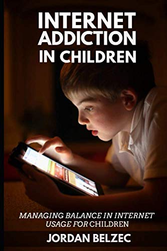 INTERNET ADDICTION IN CHILDREN: Managing balance in internet usage for children