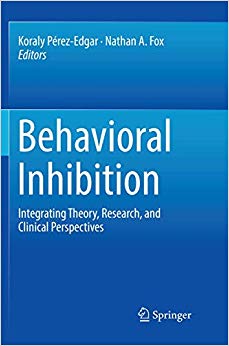 Behavioral Inhibition: Integrating Theory, Research, and Clinical Perspectives