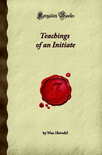 Teachings of an Initiate (Forgotten Books)