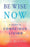 Be Wise Now: A Guide to Conscious Living