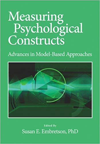 Measuring Psychological Constructs: Advances in Model-Based Approaches