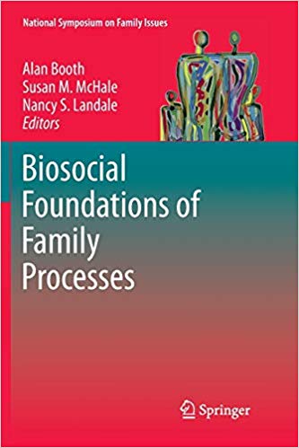 Biosocial Foundations of Family Processes (National Symposium on Family Issues)