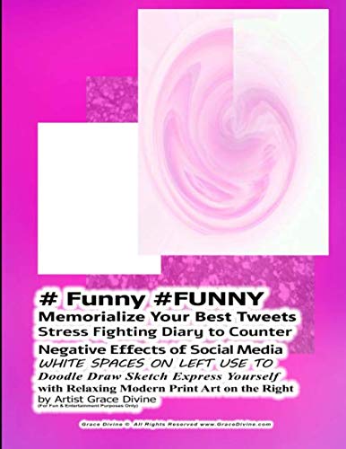 # Funny #FUNNY  Memorialize Your Best Tweets Stress Fighting Diary to Counter  Negative Effects of Social Media   WHITE SPACES ON LEFT USE TO  Doodle Draw Sketch Express Yourself