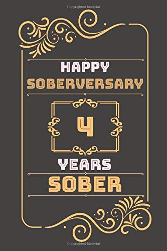 Happy 4th Soberversary- 4 Years Sober Journal: Lined Diary- Fun Practical Alternative to a Card - Sobriety Gifts For Men And Women Who Are 4 yrs ... 120 Pages, 6x9, Soft Cover, Matte Finish