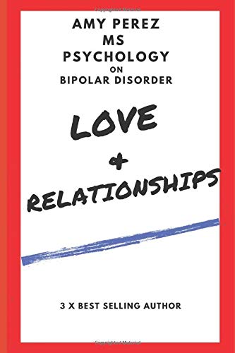 Bipolar Disorder: Love & Relationships