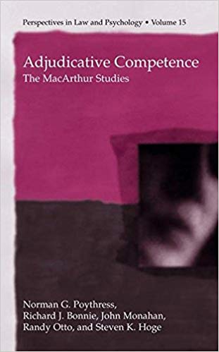 Adjudicative Competence: The Macarthur Studies (Perspectives in Law & Psychology)