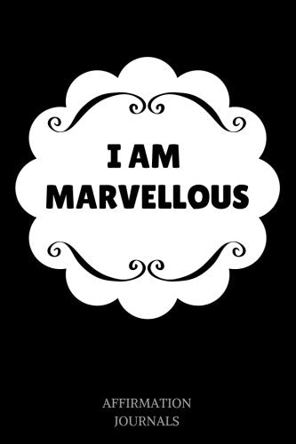 I Am Marvellous: Affirmation Journal, 6 x 9 inches, Lined Journal, I am Marvellous