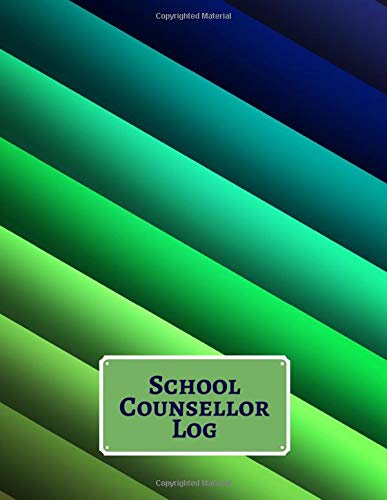 School Counsellor Log: All-In-One Certified Private Counselling Dairy Journal Planner for Write-In, Record Appointments, Reasons for Counselling ... x 11” with 110 Pages. (My Counselling logs)
