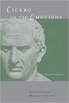 Cicero on the Emotions: Tusculan Disputations 3 and 4