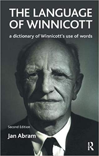 The Language of Winnicott: A Dictionary of Winnicott's Use of Words