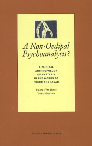 A Non-Oedipal Psychoanalysis?: A Clinical Anthropology of Hysteria in the Works of Freud and Lacan (Figures of the Unconscious)