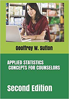APPLIED STATISTICS CONCEPTS FOR COUNSELORS: Second Edition