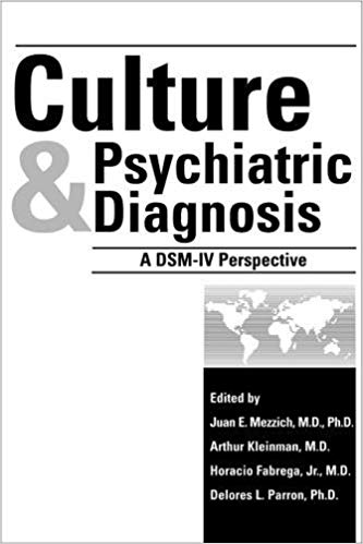 Culture And Psychiatric Diagnosis: A Dsm-iv Perspective