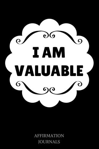 I Am Valuable: Affirmation Journal, 6 x 9 inches, I am Valuable, Lined Notebook